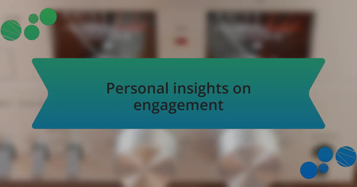 Personal insights on engagement