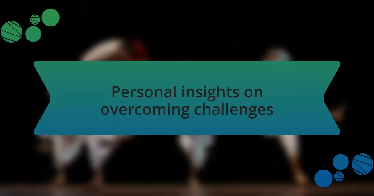Personal insights on overcoming challenges