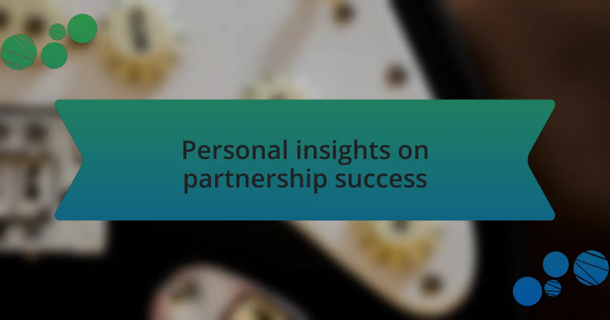 Personal insights on partnership success