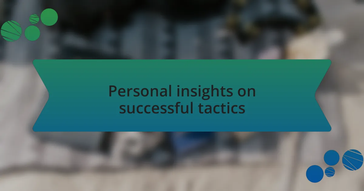 Personal insights on successful tactics