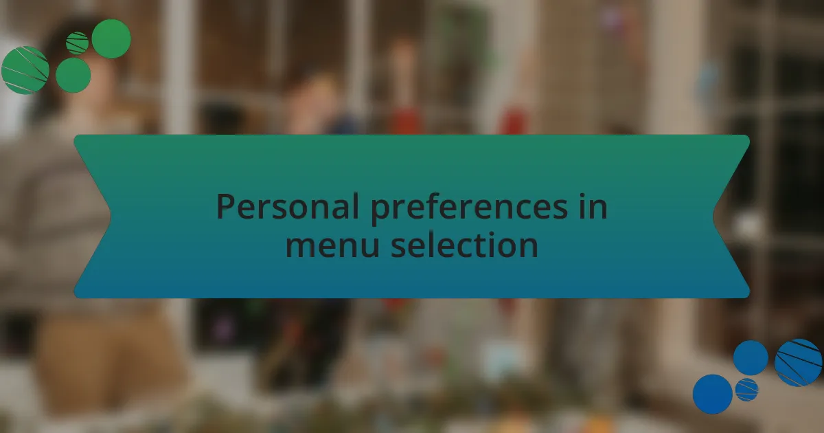 Personal preferences in menu selection