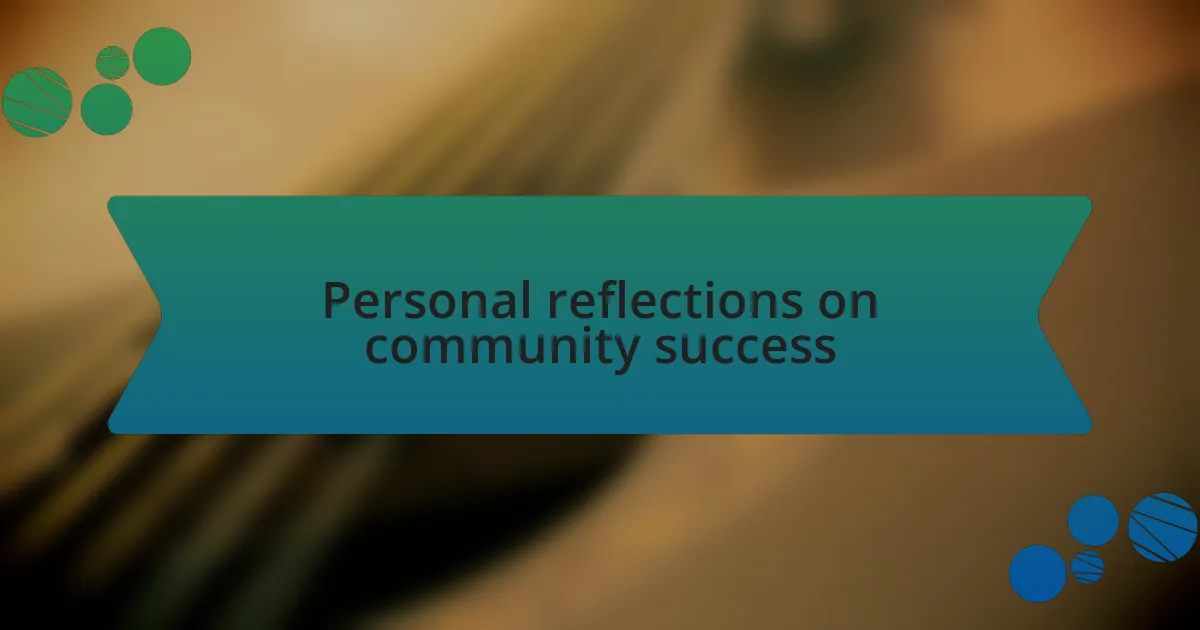 Personal reflections on community success