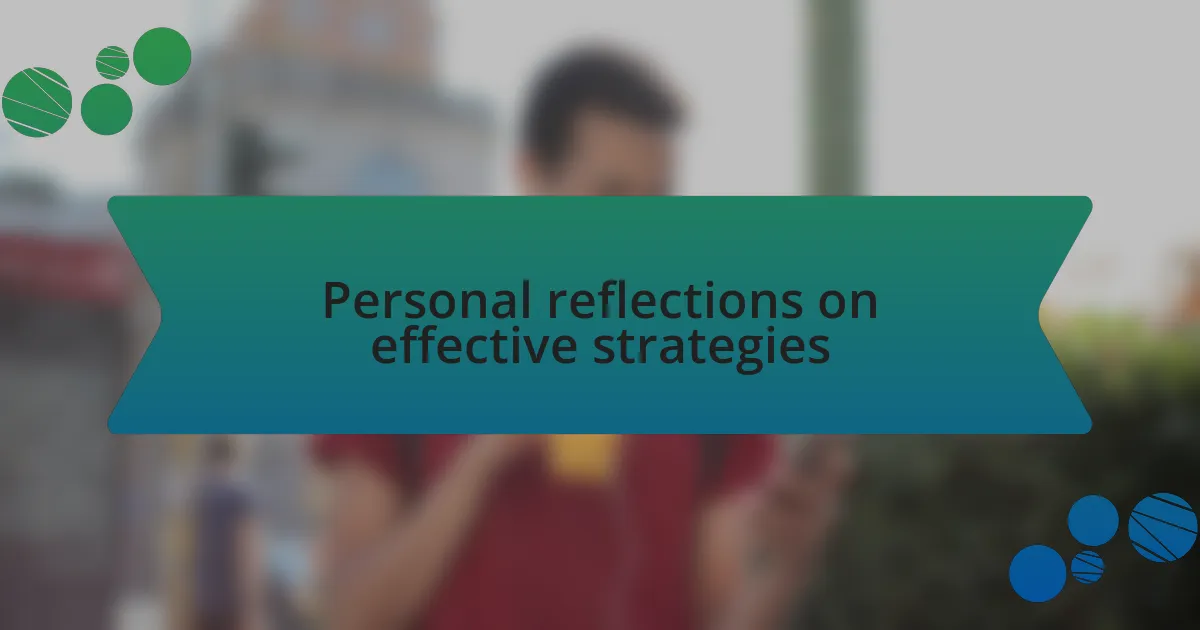 Personal reflections on effective strategies