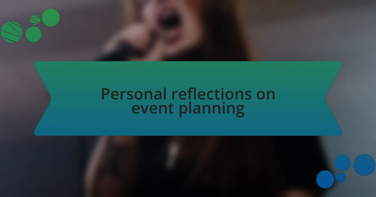 Personal reflections on event planning