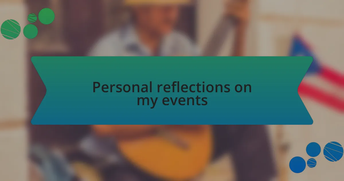 Personal reflections on my events