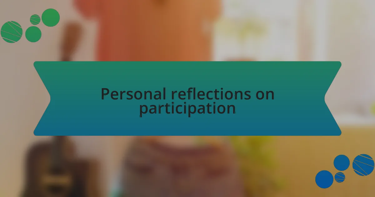 Personal reflections on participation
