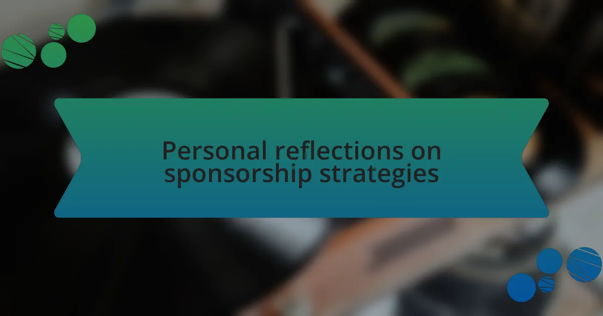 Personal reflections on sponsorship strategies