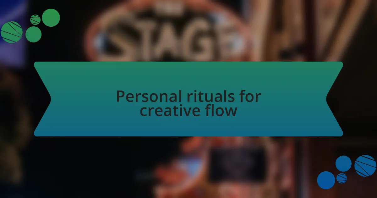 Personal rituals for creative flow