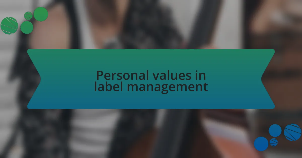 Personal values in label management
