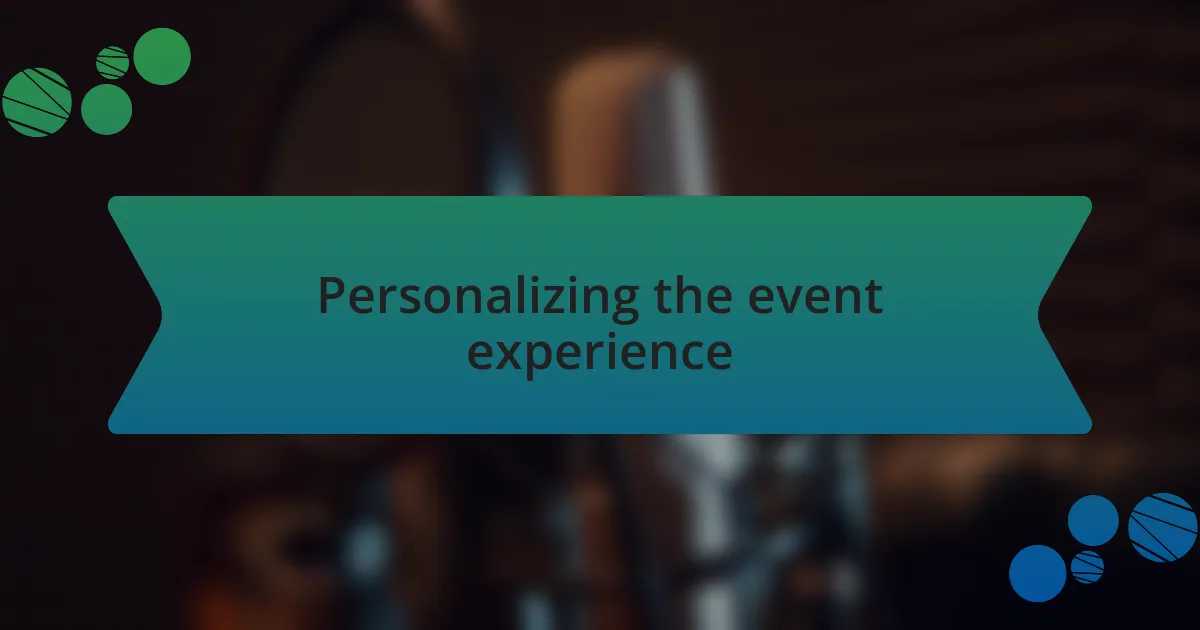 Personalizing the event experience