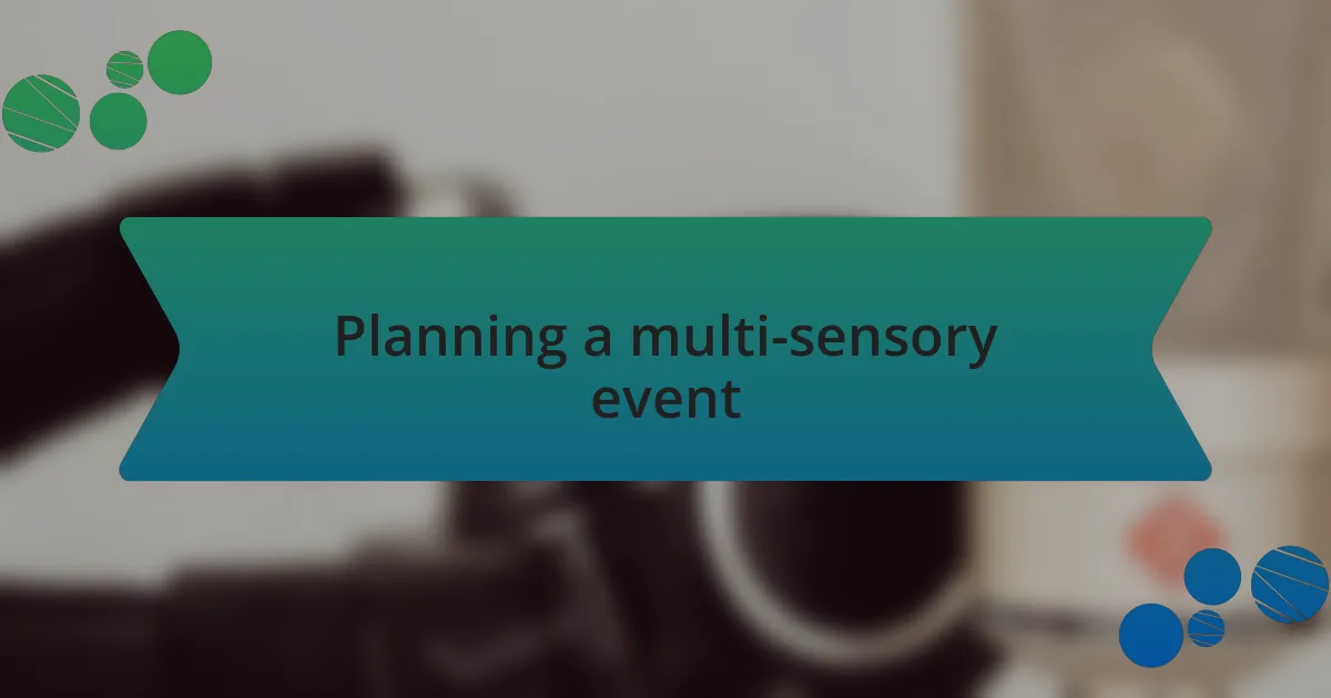 Planning a multi-sensory event