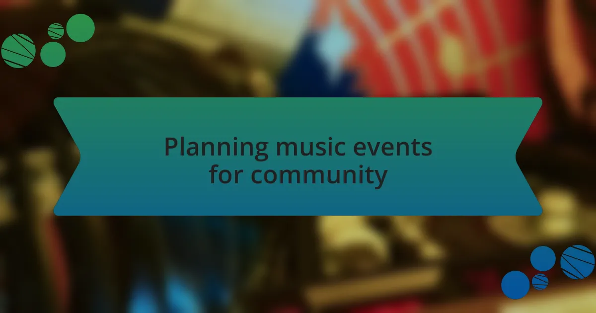 Planning music events for community