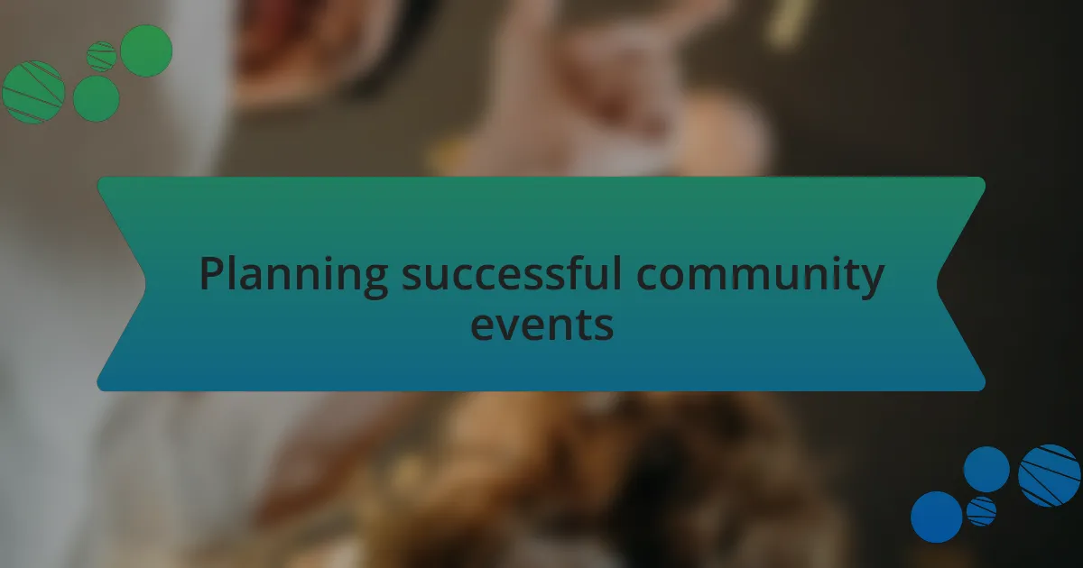 Planning successful community events