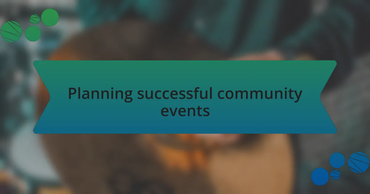 Planning successful community events