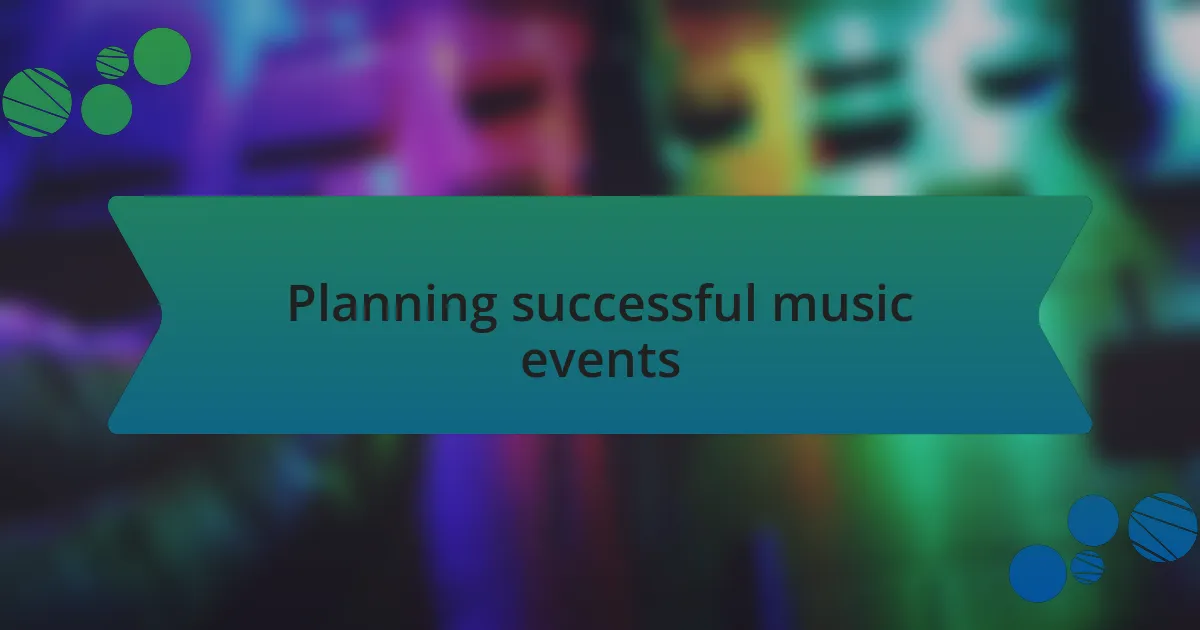Planning successful music events