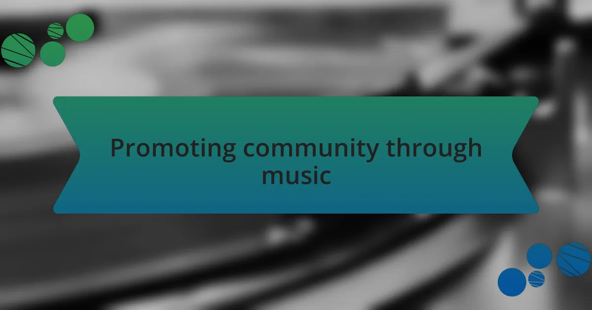 Promoting community through music