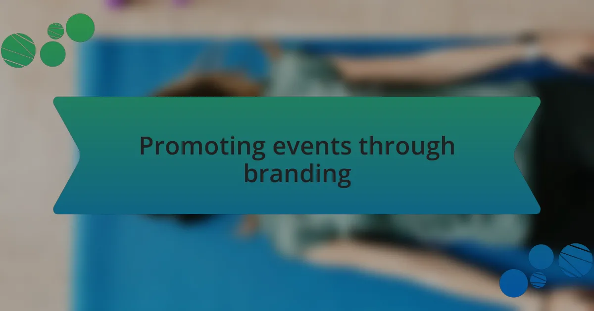 Promoting events through branding