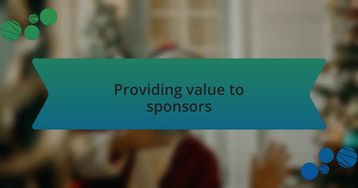 Providing value to sponsors