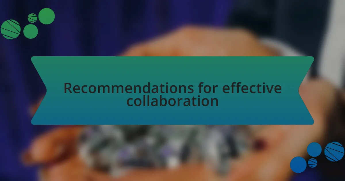 Recommendations for effective collaboration