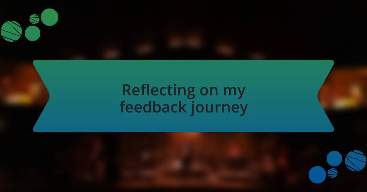 Reflecting on my feedback journey