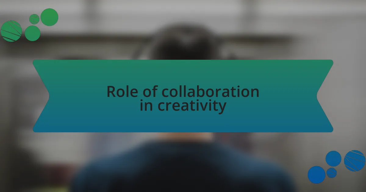 Role of collaboration in creativity