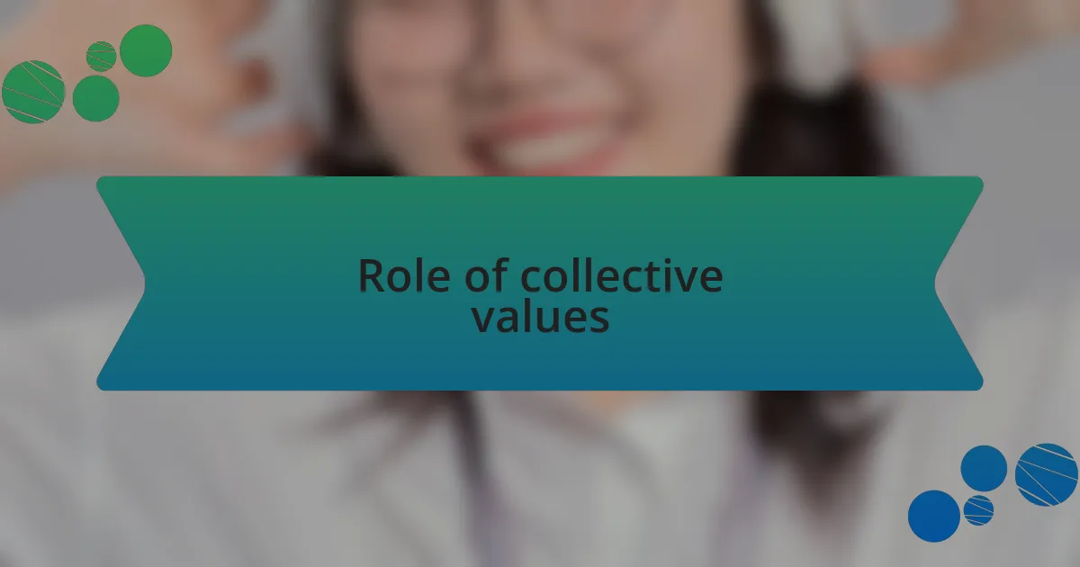 Role of collective values