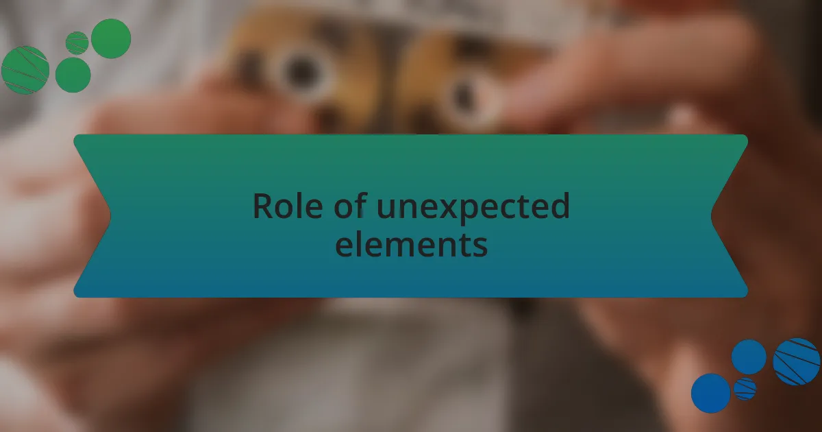 Role of unexpected elements