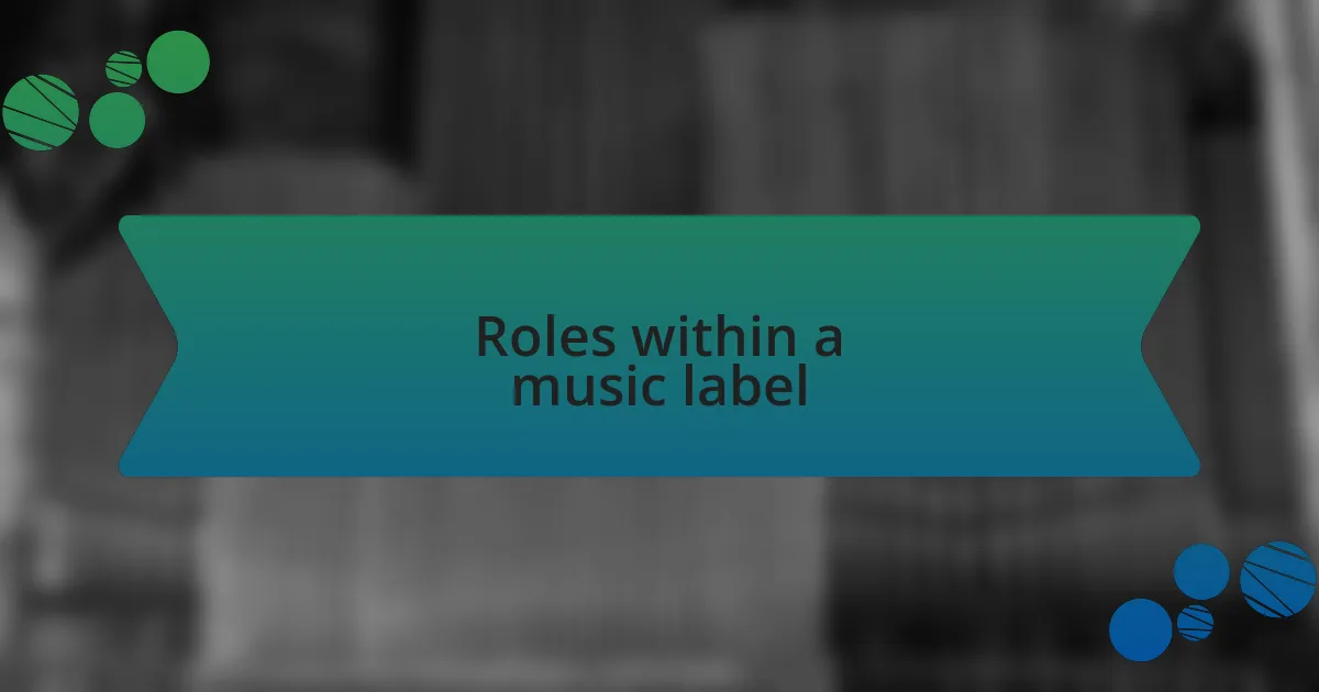 Roles within a music label