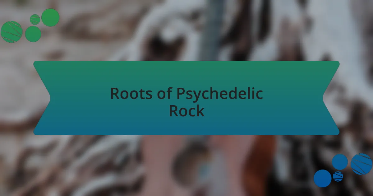 Roots of Psychedelic Rock