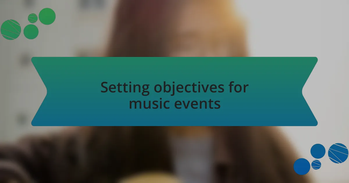 Setting objectives for music events