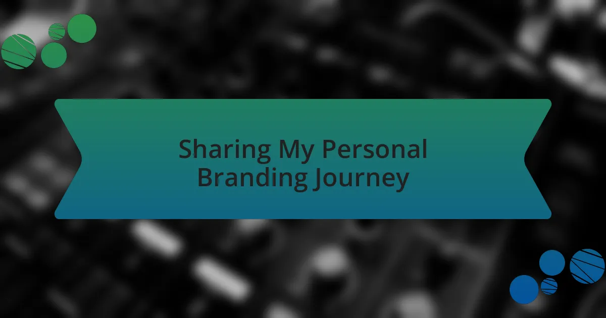 Sharing My Personal Branding Journey