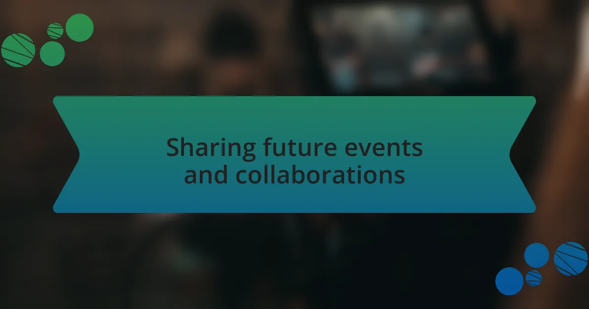 Sharing future events and collaborations