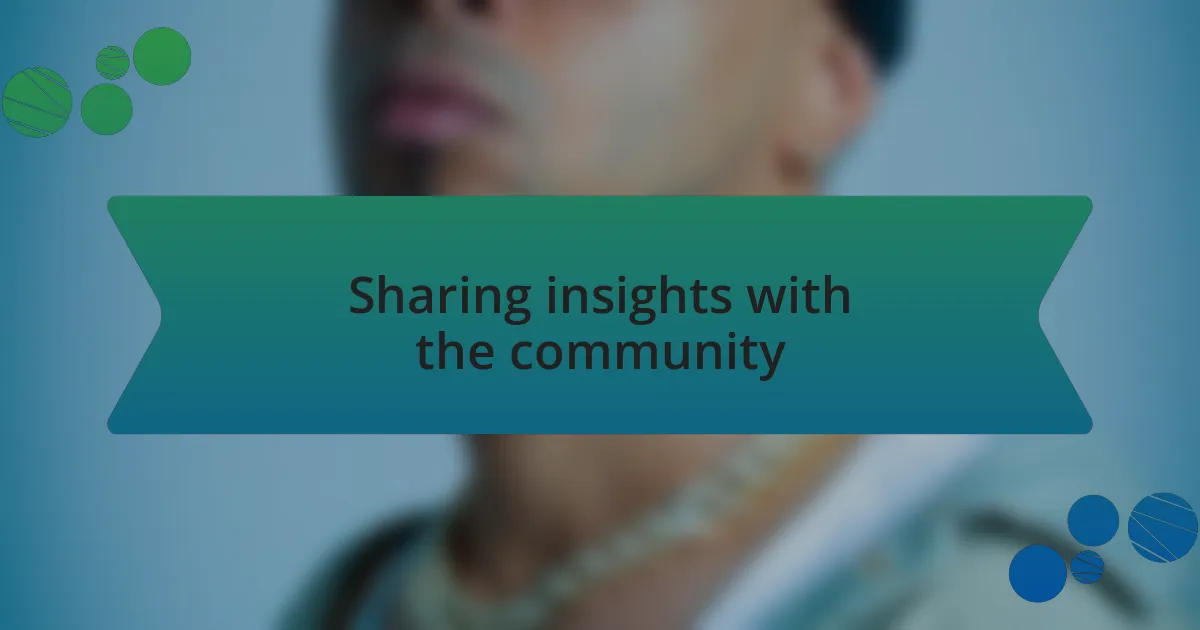 Sharing insights with the community