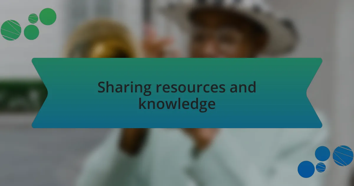 Sharing resources and knowledge