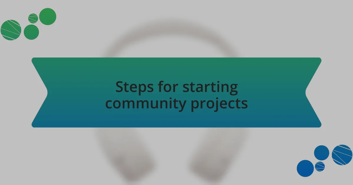 Steps for starting community projects