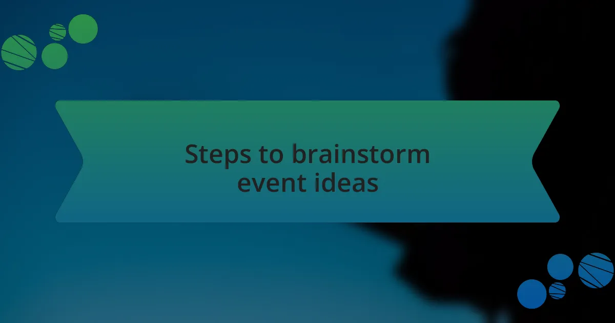 Steps to brainstorm event ideas
