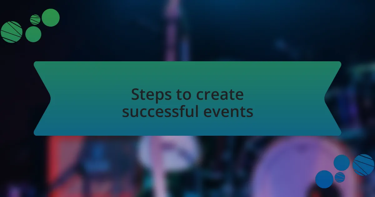 Steps to create successful events