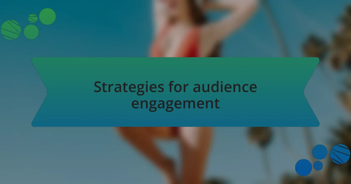 Strategies for audience engagement