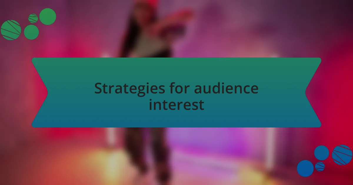 Strategies for audience interest