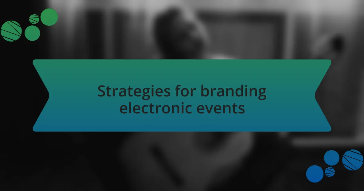 Strategies for branding electronic events