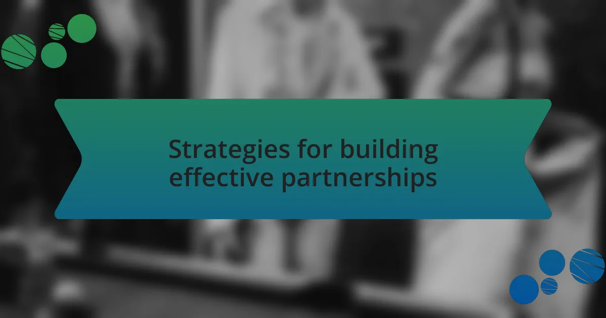 Strategies for building effective partnerships