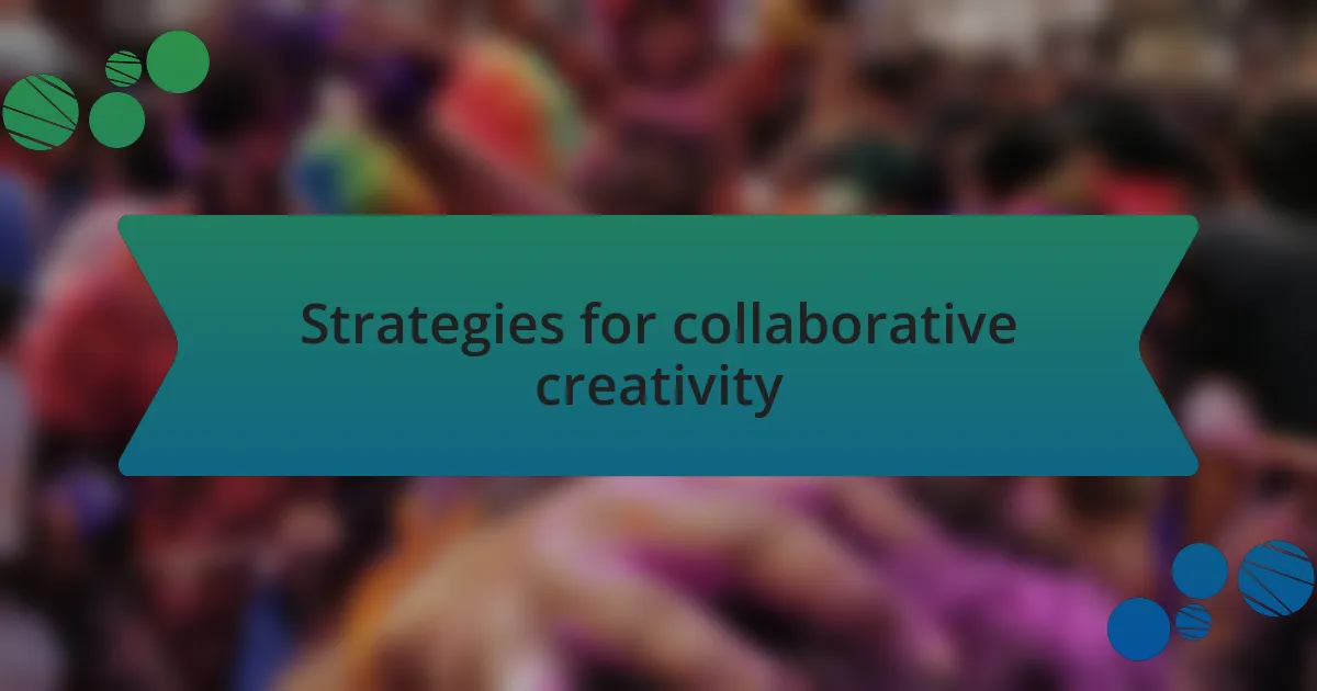 Strategies for collaborative creativity
