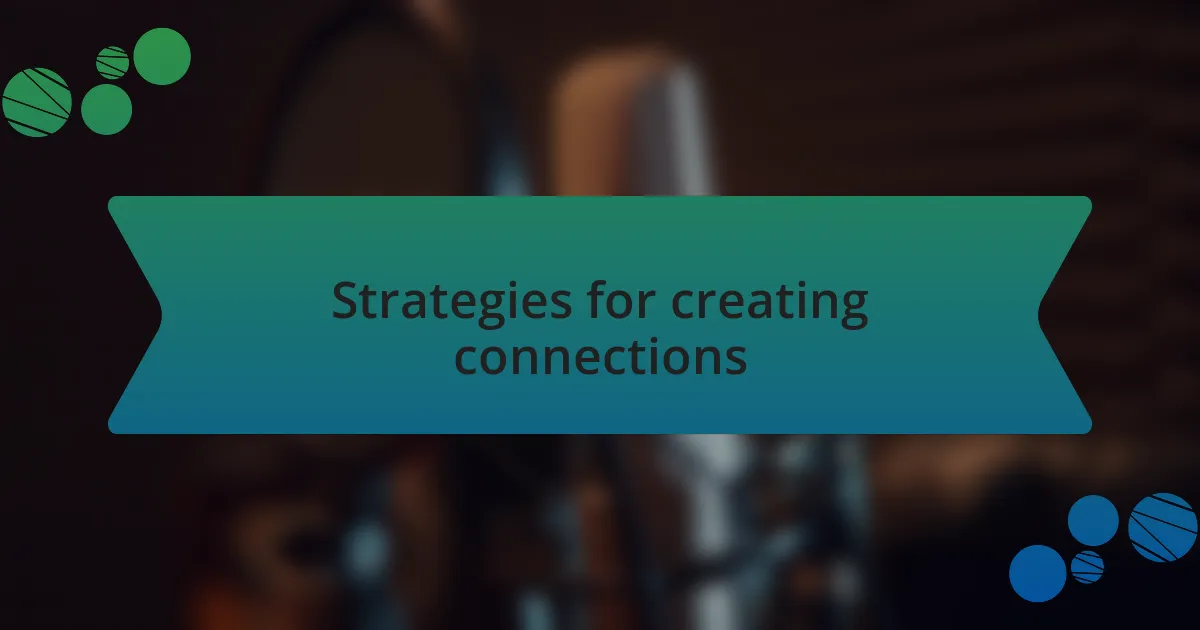 Strategies for creating connections