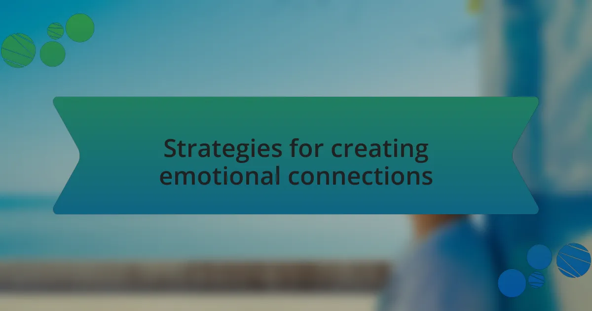 Strategies for creating emotional connections