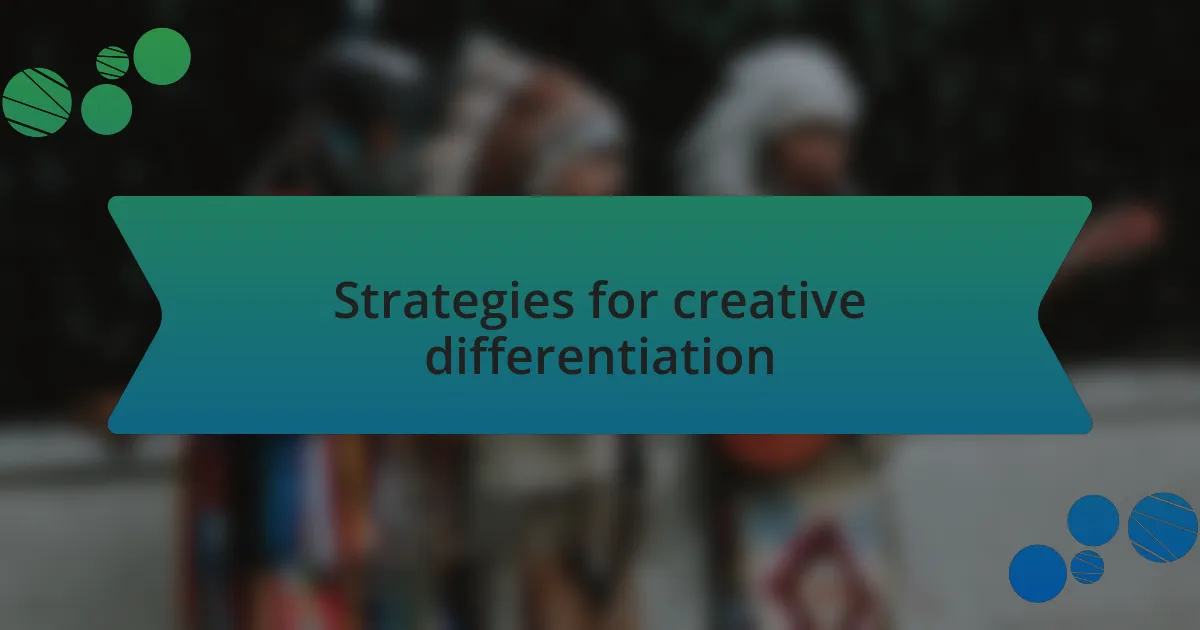Strategies for creative differentiation