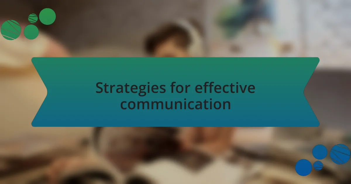 Strategies for effective communication