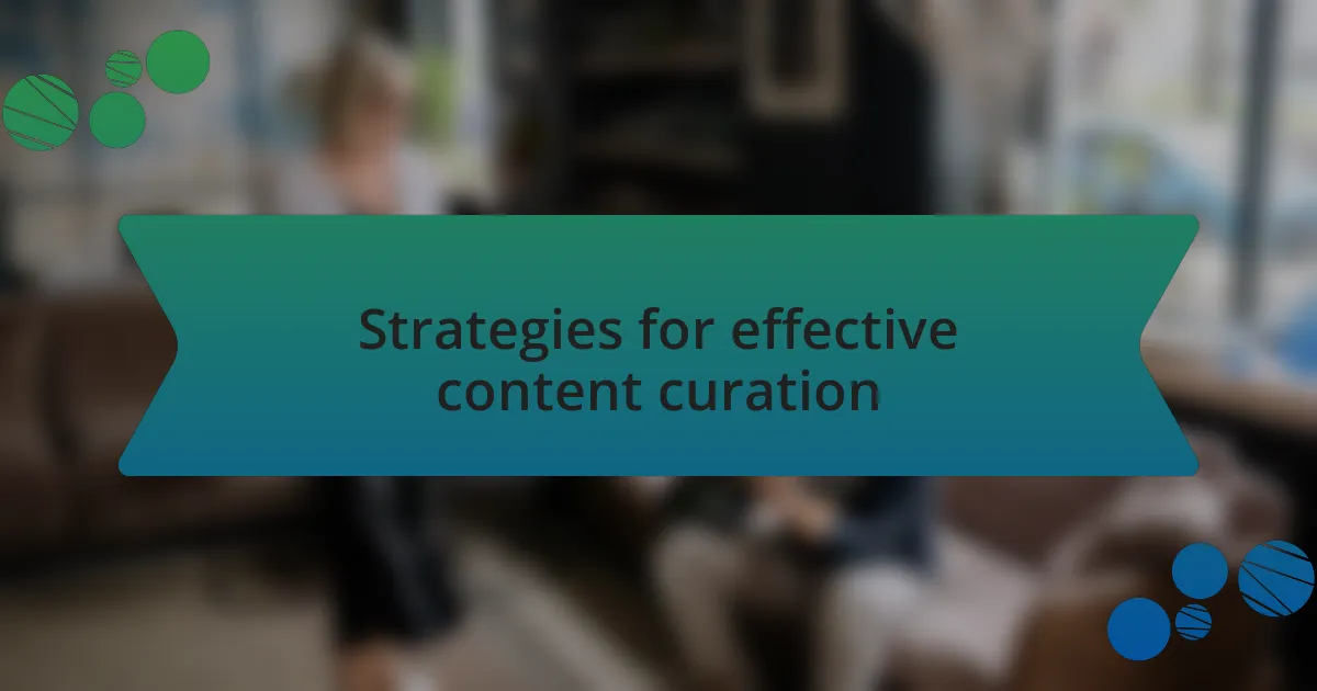 Strategies for effective content curation