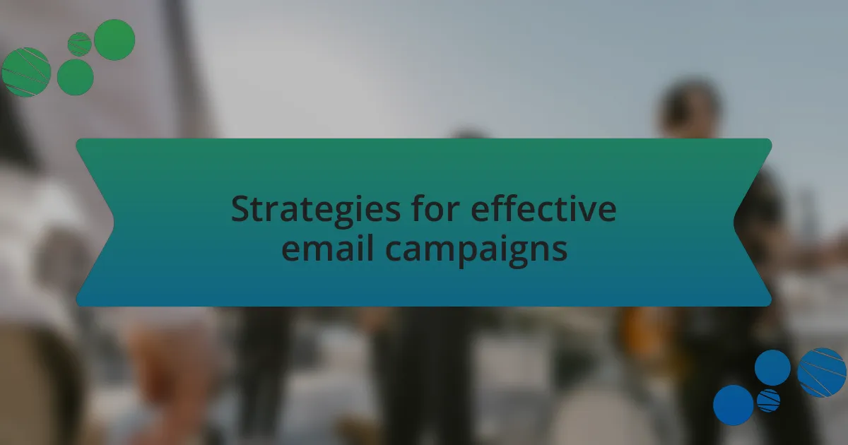 Strategies for effective email campaigns