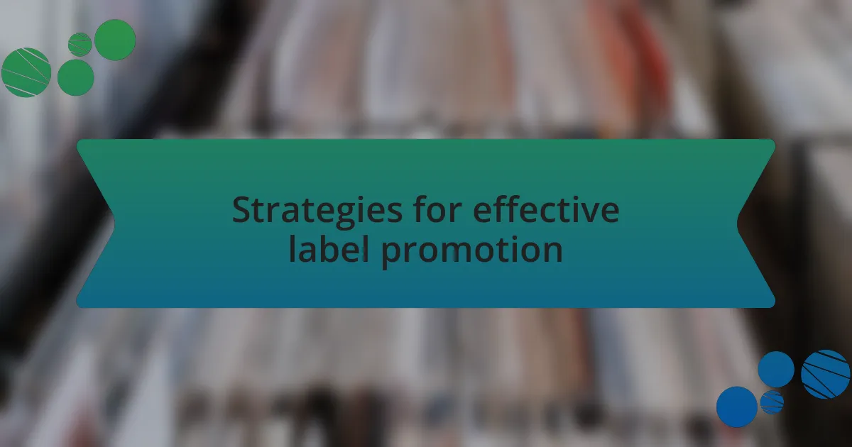 Strategies for effective label promotion