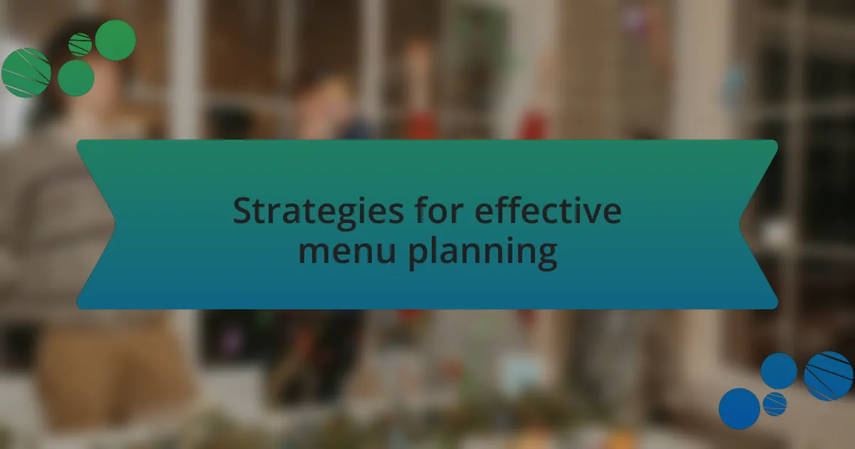 Strategies for effective menu planning